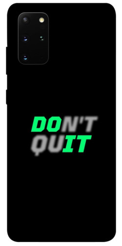 Чохол itsPrint Don't quit для Samsung Galaxy S20+