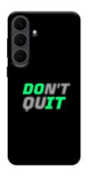 Чехол itsPrint Don't quit для Samsung Galaxy S25 FE