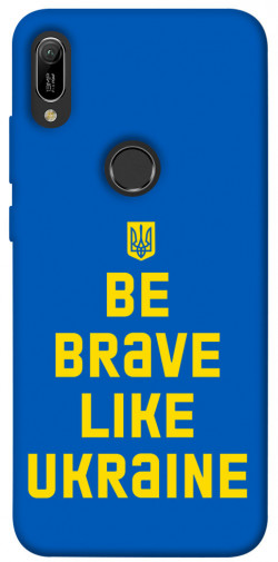 Чехол itsPrint Be brave like Ukraine для Huawei Y6 (2019)