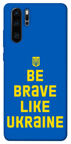 Чехол itsPrint Be brave like Ukraine для Huawei P30 Pro