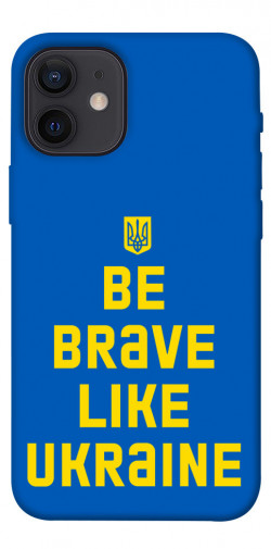 Чехол itsPrint Be brave like Ukraine для Apple iPhone 12 mini (5.4")