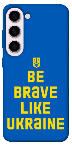 Чехол itsPrint Be brave like Ukraine для Samsung Galaxy S23+