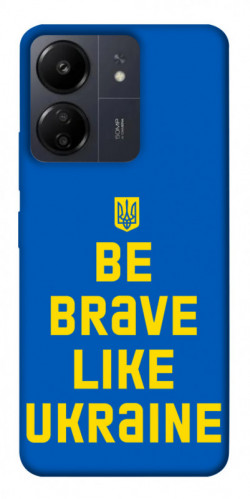 Чохол itsPrint Be brave like Ukraine для Xiaomi Redmi 13C