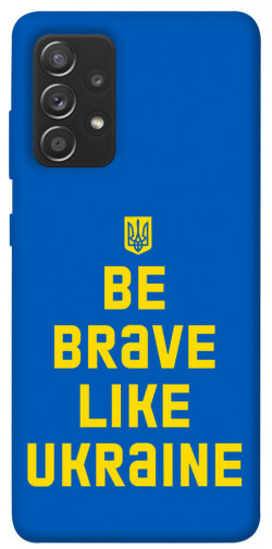 Чохол itsPrint Be brave like Ukraine для Samsung Galaxy A72 4G / A72 5G