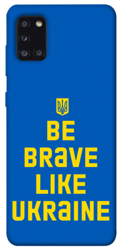 Чохол itsPrint Be brave like Ukraine для Samsung Galaxy A31
