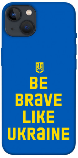 Чехол itsPrint Be brave like Ukraine для Apple iPhone 13 (6.1")