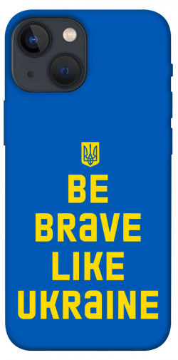 Чохол itsPrint Be brave like Ukraine для Apple iPhone 13 mini (5.4")