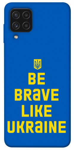 Чохол itsPrint Be brave like Ukraine для Samsung Galaxy A22 4G
