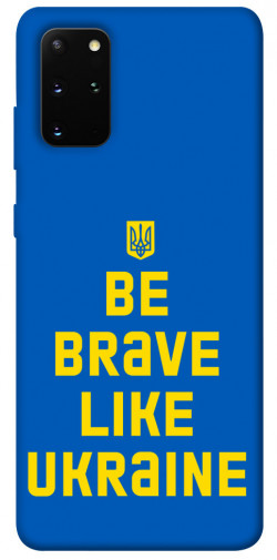 Чохол itsPrint Be brave like Ukraine для Samsung Galaxy S20+