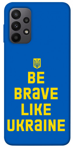 Чохол itsPrint Be brave like Ukraine для Samsung Galaxy A23 4G