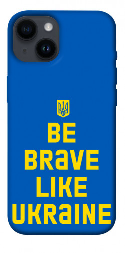 Чехол itsPrint Be brave like Ukraine для Apple iPhone 14 (6.1")