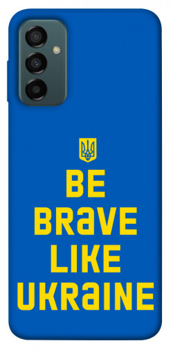 Чохол itsPrint Be brave like Ukraine для Samsung Galaxy M13 4G