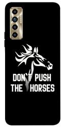 Чохол itsPrint Dont push the horses для TECNO Camon 17P