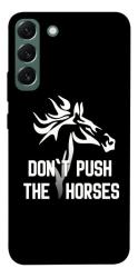 Чохол itsPrint Dont push the horses для Samsung Galaxy S22+