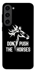Чохол itsPrint Dont push the horses для Samsung Galaxy S23
