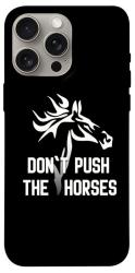 Чохол itsPrint Dont push the horses для Apple iPhone 15 Pro Max (6.7")