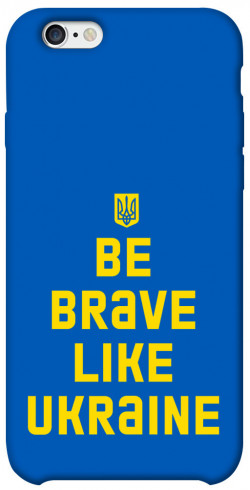 Чохол itsPrint Be brave like Ukraine для Apple iPhone 6/6s (4.7")